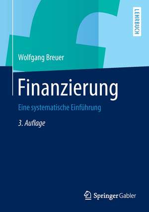 Finanzierung: Eine systematische Einführung de Wolfgang Breuer