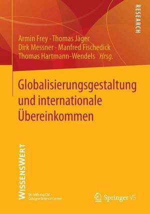 Globalisierungsgestaltung und internationale Übereinkommen de Armin Frey