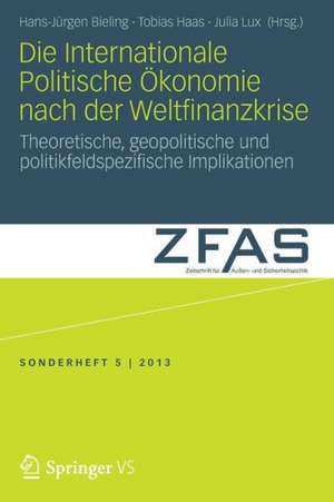 Die Internationale Politische Ökonomie nach der Weltfinanzkrise: Theoretische, geopolitische und politikfeldspezifische Implikationen de Hans-Jürgen Bieling