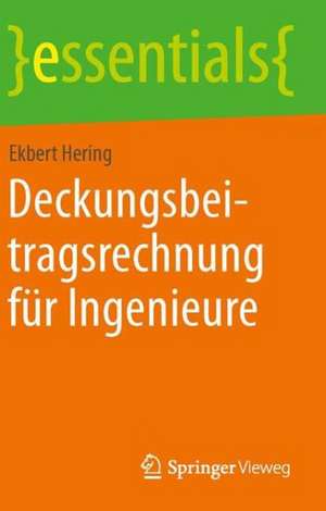 Deckungsbeitragsrechnung für Ingenieure de Ekbert Hering