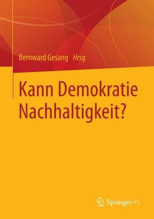 Kann Demokratie Nachhaltigkeit? de Bernward Gesang