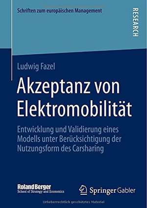 Akzeptanz von Elektromobilität: Entwicklung und Validierung eines Modells unter Berücksichtigung der Nutzungsform des Carsharing de Ludwig Fazel