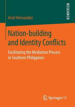 Nation-building and Identity Conflicts: Facilitating the Mediation Process in Southern Philippines de Ariel Hernandez