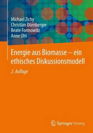 Energie aus Biomasse - ein ethisches Diskussionsmodell de Michael Zichy