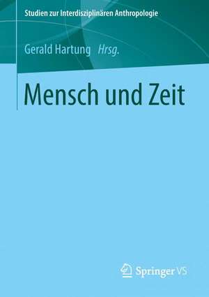 Mensch und Zeit de Gerald Hartung