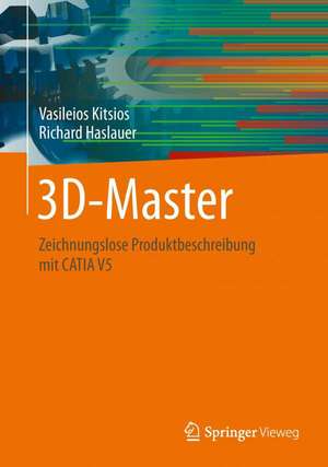 3D-Master: Zeichnungslose Produktbeschreibung mit CATIA V5 de Vasileios Kitsios