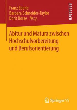 Abitur und Matura zwischen Hochschulvorbereitung und Berufsorientierung de Franz Eberle