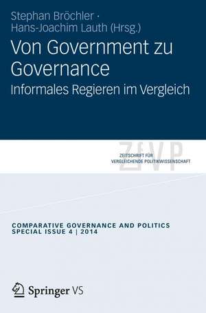 Von Government zu Governance: Informelles Regieren im Vergleich de Stephan Bröchler