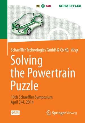 Solving the Powertrain Puzzle: 10th Schaeffler Symposium April 3/4, 2014 de Schaeffler Technologies GmbH & Co. KG