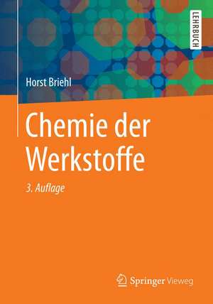 Chemie der Werkstoffe de Horst Briehl