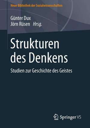 Strukturen des Denkens: Studien zur Geschichte des Geistes de Günter Dux