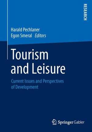 Tourism and Leisure: Current Issues and Perspectives of Development de Harald Pechlaner