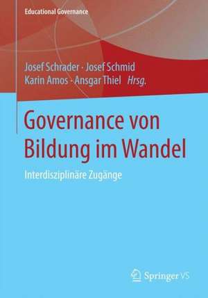 Governance von Bildung im Wandel: Interdisziplinäre Zugänge de Josef Schrader