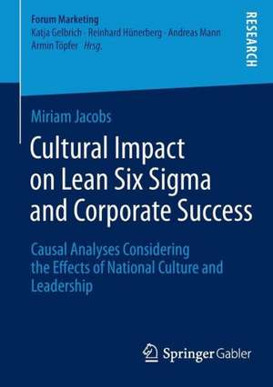 Cultural Impact on Lean Six Sigma and Corporate Success: Causal Analyses Considering the Effects of National Culture and Leadership de Miriam Jacobs