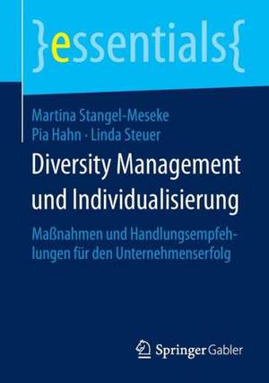 Diversity Management und Individualisierung: Maßnahmen und Handlungsempfehlungen für den Unternehmenserfolg de Martina Stangel-Meseke