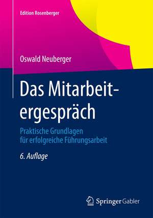 Das Mitarbeitergespräch: Praktische Grundlagen für erfolgreiche Führungsarbeit de Oswald Neuberger