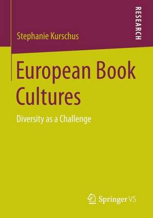 European Book Cultures: Diversity as a Challenge de Stephanie Kurschus