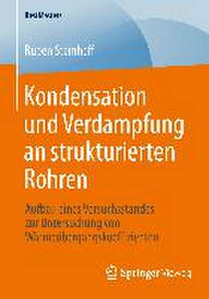 Kondensation und Verdampfung an strukturierten Rohren: Aufbau eines Versuchsstandes zur Untersuchung von Wärmeübergangskoeffizienten de Ruben Steinhoff