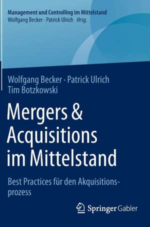 Mergers & Acquisitions im Mittelstand: Best Practices für den Akquisitionsprozess de Wolfgang Becker