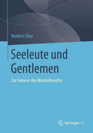 Seeleute und Gentlemen: Herausgegeben von Hermann Korte de Norbert Elias