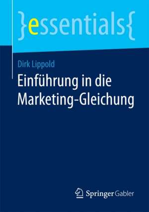 Einführung in die Marketing-Gleichung de Dirk Lippold