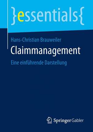 Claimmanagement: Eine einführende Darstellung de Hans-Christian Brauweiler