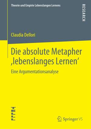 Die absolute Metapher ,lebenslanges Lernen‘: Eine Argumentationsanalyse de Claudia Dellori