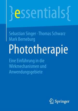 Phototherapie: Eine Einführung in die Wirkmechanismen und Anwendungsgebiete de Sebastian Singer