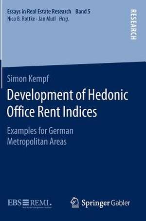 Development of Hedonic Ofﬁce Rent Indices: Examples for German Metropolitan Areas de Simon Kempf