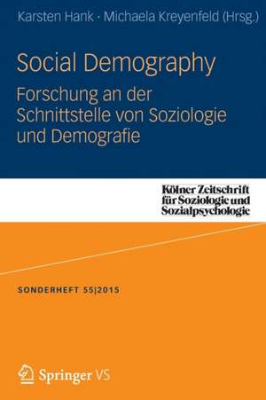 Social Demography - Forschung an der Schnittstelle von Soziologie und Demographie de Karsten Hank