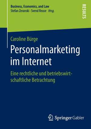 Personalmarketing im Internet: Eine rechtliche und betriebswirtschaftliche Betrachtung de Caroline Bürge