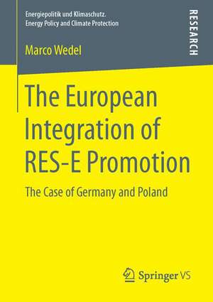 The European Integration of RES-E Promotion: The Case of Germany and Poland de Marco Wedel