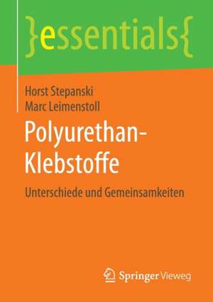 Polyurethan-Klebstoffe: Unterschiede und Gemeinsamkeiten de Horst Stepanski