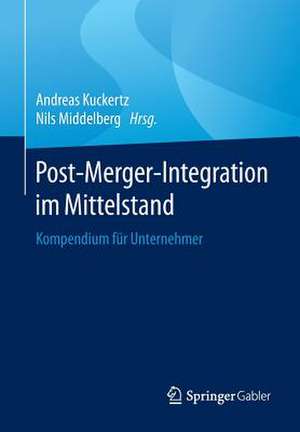 Post-Merger-Integration im Mittelstand: Kompendium für Unternehmer de Andreas Kuckertz