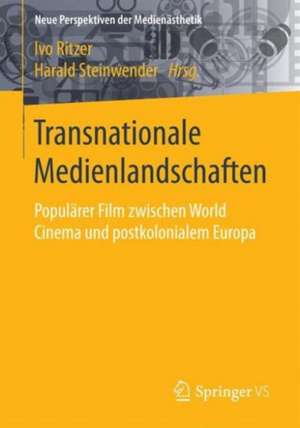 Transnationale Medienlandschaften: Populärer Film zwischen World Cinema und postkolonialem Europa de Ivo Ritzer