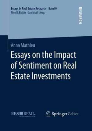 Essays on the Impact of Sentiment on Real Estate Investments de Anna Mathieu