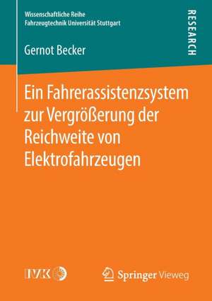 Ein Fahrerassistenzsystem zur Vergrößerung der Reichweite von Elektrofahrzeugen de Gernot Becker