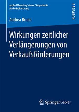 Wirkungen zeitlicher Verlängerungen von Verkaufsförderungen de Andrea Bruns