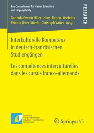 Interkulturelle Kompetenz in deutsch-französischen Studiengängen: Les compétences interculturelles dans les cursus franco-allemands de Gundula Gwenn Hiller