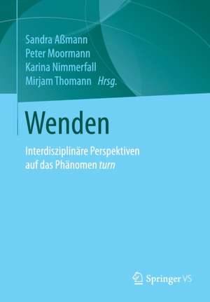 Wenden: Interdisziplinäre Perspektiven auf das Phänomen turn de Sandra Aßmann