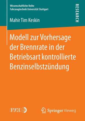 Modell zur Vorhersage der Brennrate in der Betriebsart kontrollierte Benzinselbstzündung de Mahir Tim Keskin