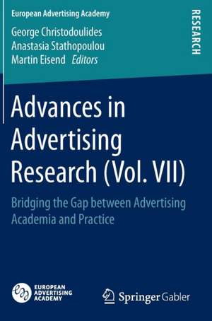 Advances in Advertising Research (Vol. VII): Bridging the Gap between Advertising Academia and Practice de George Christodoulides