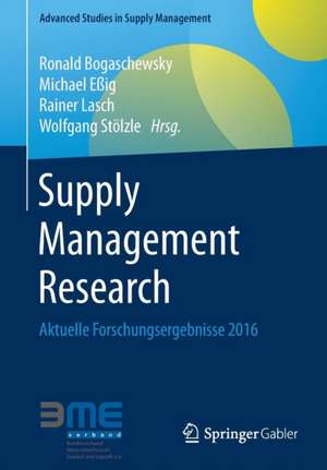 Supply Management Research: Aktuelle Forschungsergebnisse 2016 de Ronald Bogaschewsky