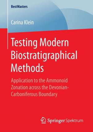 Testing Modern Biostratigraphical Methods: Application to the Ammonoid Zonation across the Devonian-Carboniferous Boundary de Carina Klein