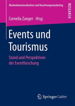 Events und Tourismus: Stand und Perspektiven der Eventforschung de Cornelia Zanger