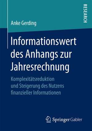 Informationswert des Anhangs zur Jahresrechnung: Komplexitätsreduktion und Steigerung des Nutzens finanzieller Informationen de Anke Gerding