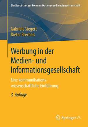 Werbung in der Medien- und Informationsgesellschaft: Eine kommunikationswissenschaftliche Einführung de Gabriele Siegert