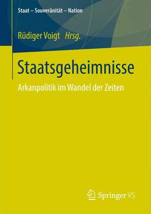 Staatsgeheimnisse: Arkanpolitik im Wandel der Zeiten de Rüdiger Voigt