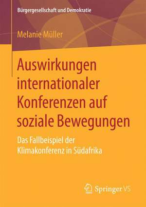 Auswirkungen internationaler Konferenzen auf soziale Bewegungen: Das Fallbeispiel der Klimakonferenz in Südafrika de Melanie Müller