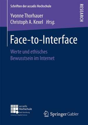 Face-to-Interface: Werte und ethisches Bewusstsein im Internet de Yvonne Thorhauer